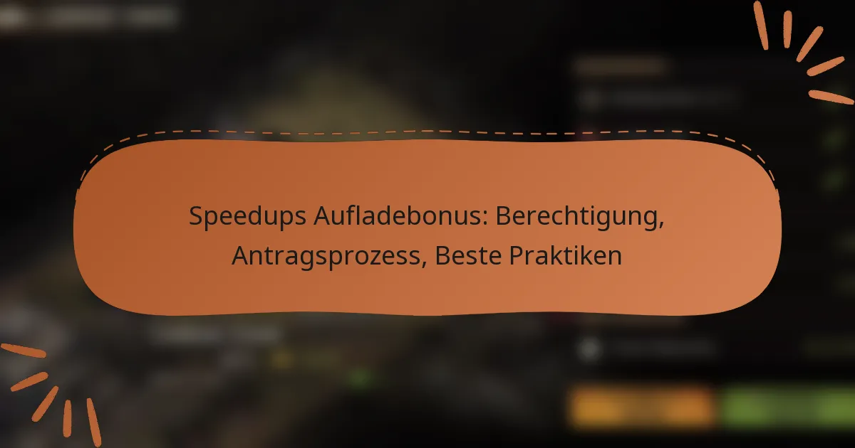 featured-image-speedups-aufladebonus-berechtigung-antragsprozess-beste-praktiken