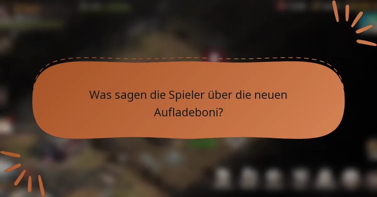Was sagen die Spieler über die neuen Aufladeboni?