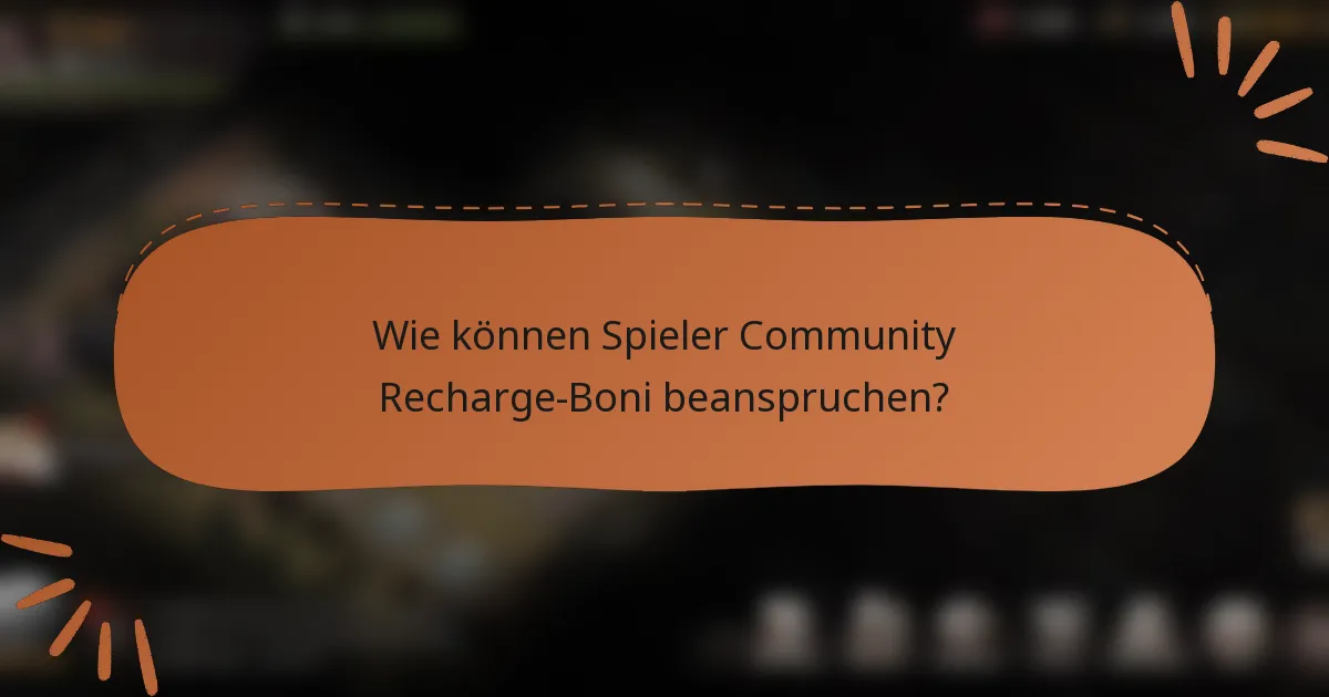 Wie können Spieler Community Recharge-Boni beanspruchen?